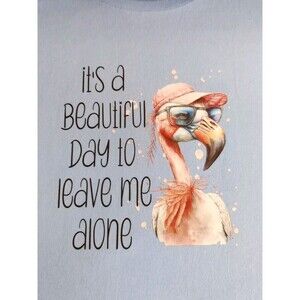 It's A Beautiful Day To Leave Me Alone Funny Sarcastic T-Shirt Womens Sz 3XL New